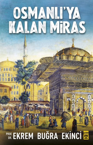 Osmanlı'ya Kalan Miras - Ekrem Buğra Ekinci | Yeni ve İkinci El Ucuz K