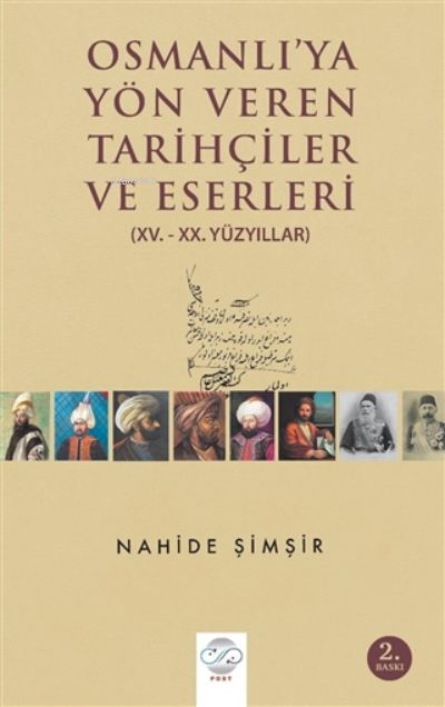 Osmanlı'ya Yön Veren Tarihçiler ve Eserler - Nahide Şimşir | Yeni ve İ