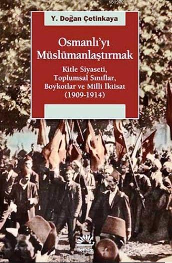 Osmanlı'yı Müslümanlaştırmak - Y. Doğan Çetinkaya | Yeni ve İkinci El 