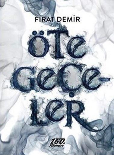 Öte Geçeler - Fırat Demir | Yeni ve İkinci El Ucuz Kitabın Adresi