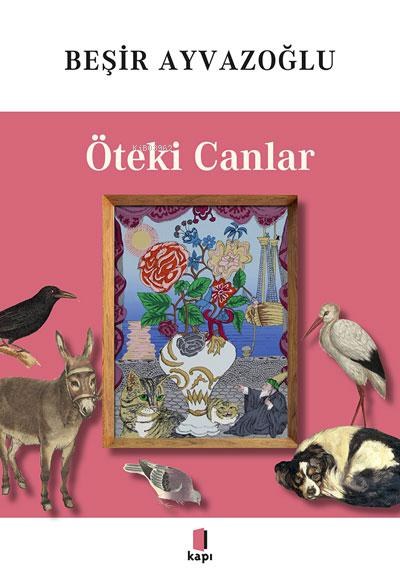 Öteki Canlar - Beşir Ayvazoğlu | Yeni ve İkinci El Ucuz Kitabın Adresi