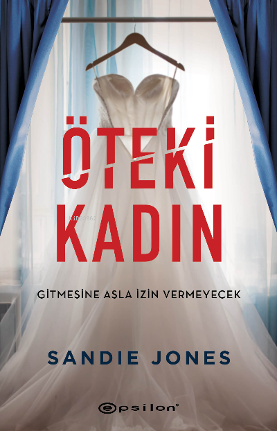 Öteki Kadın;Gitmesine Asla İzin Vermeyecek - Sandie Jones | Yeni ve İk