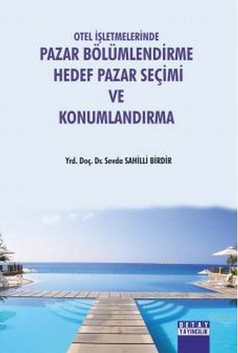 Otel İşletmelerinde Pazar Bölümlerinde Hedef Pazar Seçimi ve Konumland