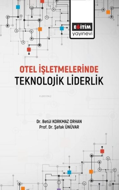 Otel İşletmelerinde Teknolojik Liderlik - Betül Korkmaz Orhan | Yeni v