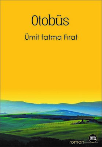 Otobüs - Ümit Fatma Fırat | Yeni ve İkinci El Ucuz Kitabın Adresi