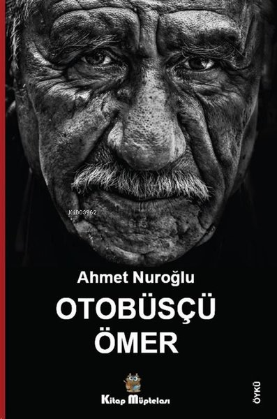 Otobüsçü Ömer - Ahmet Nuroğlu | Yeni ve İkinci El Ucuz Kitabın Adresi