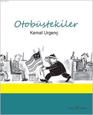 Otobüstekiler - Kemal Urgenç | Yeni ve İkinci El Ucuz Kitabın Adresi