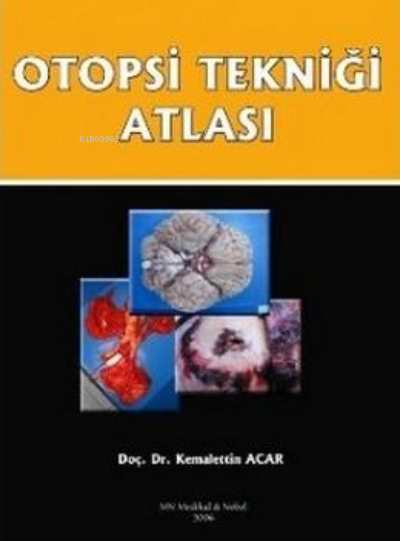 Otopsi Tekniği Atlası - Kemallettin Acar | Yeni ve İkinci El Ucuz Kita