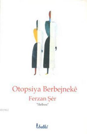 Otopsiya Berbejneke - Ferzan Şer- | Yeni ve İkinci El Ucuz Kitabın Adr