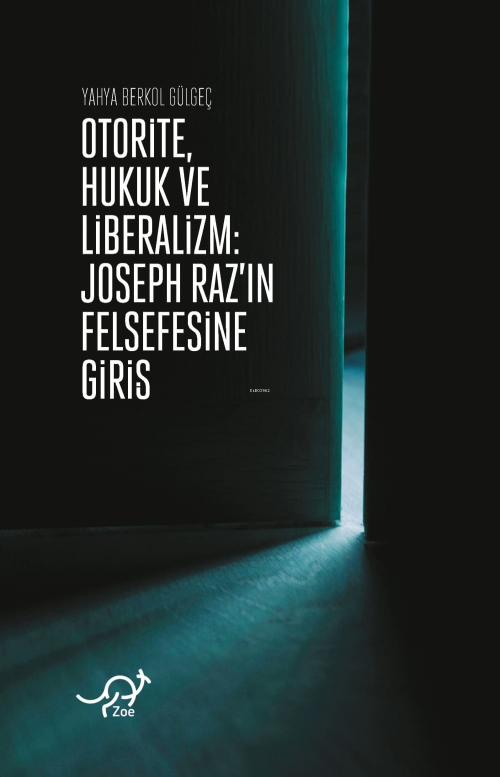 Otorite, Hukuk ve Liberalizm;Joseph Raz’ın Felsefesine Giriş - Yahya B