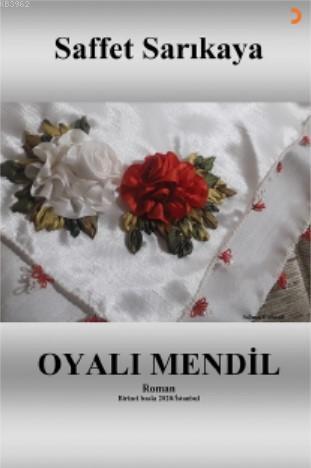 Oyalı Mendil - Saffet Sarıkaya | Yeni ve İkinci El Ucuz Kitabın Adresi