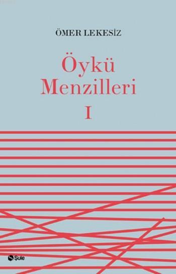 Öykü Menzilleri 1 - Ömer Lekesiz | Yeni ve İkinci El Ucuz Kitabın Adre