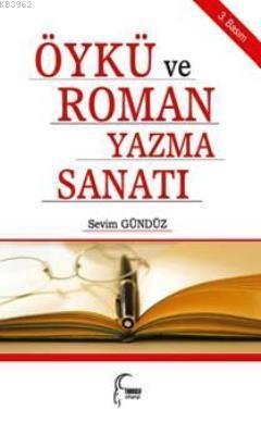 Öykü ve Roman Yazma Sanatı - Sevim Gündüz | Yeni ve İkinci El Ucuz Kit