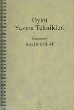 Öykü Yazma Teknikleri - Salih Bolat | Yeni ve İkinci El Ucuz Kitabın A