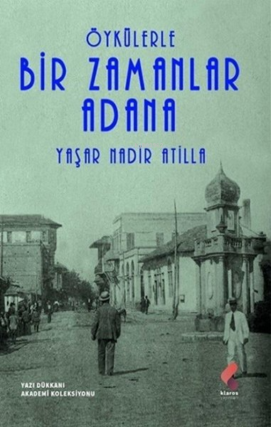 Öykülerle Bir Zamanlar Adana - Yaşar Nadir Atilla | Yeni ve İkinci El 