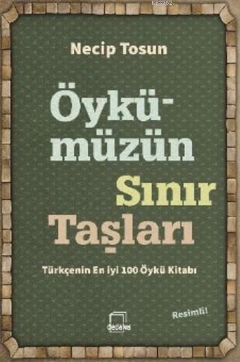 Öykümüzün Sınır Taşları - Necip Tosun | Yeni ve İkinci El Ucuz Kitabın