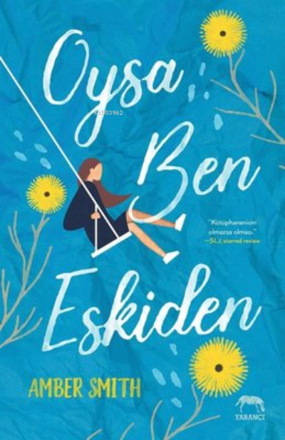 Oysa Ben Eskiden - Amber Smith | Yeni ve İkinci El Ucuz Kitabın Adresi