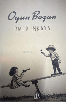 Oyun Bozan - Ömer İnkaya | Yeni ve İkinci El Ucuz Kitabın Adresi