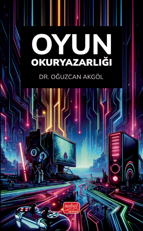 Oyun Okuryazarlığı - Oğuzcan Akgöl | Yeni ve İkinci El Ucuz Kitabın Ad