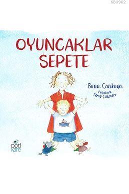 Oyuncaklar Sepete - Banu Çankaya | Yeni ve İkinci El Ucuz Kitabın Adre