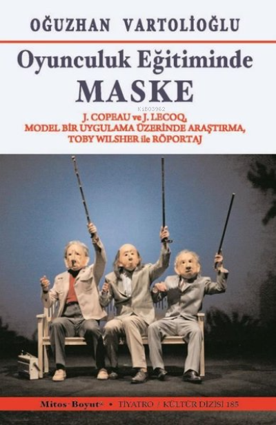 Oyunculuk Eğitiminde Maske - Oğuzhan Vartolioğlu | Yeni ve İkinci El U