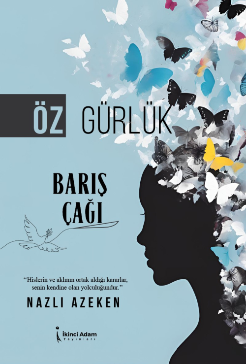 Öz Gürlük Barış Çağı - Nazlı Azeken | Yeni ve İkinci El Ucuz Kitabın A