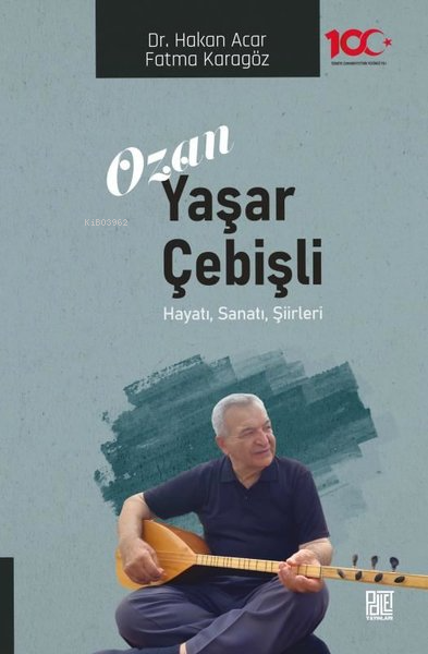 Ozan Yaşar Çebişli: Hayatı Sanatı Şiirleri - Fatma Karagöz | Yeni ve İ