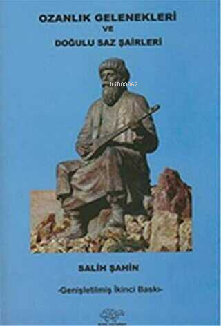 Ozanlık Gelenekleri Ve Doğulu Saz Şairleri - Salih Şahin | Yeni ve İki