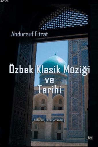 Özbek Klasik Müziği Ve Tarihi - Abdurauf Fıtrat | Yeni ve İkinci El Uc