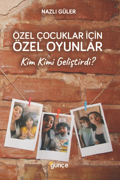 Özel Çocuklar İçin Özel Oyunlar - Nazlı Güler | Yeni ve İkinci El Ucuz