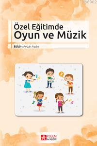 Özel Eğitimde Oyun ve Müzik - Aydan Aydın | Yeni ve İkinci El Ucuz Kit