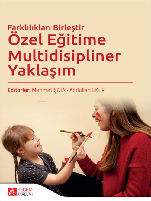 Özel Eğitime Multidisipliner Yaklaşım - Abdullah Eker | Yeni ve İkinci