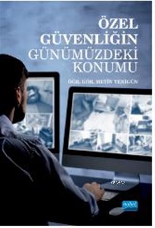 Özel Güvenliğin Günümüzdeki Konumu - Metin Yenigün | Yeni ve İkinci El