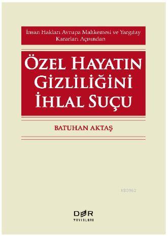 Özel Hayatın Gizliliğini İhlal Suçu - Batuhan Aktaş | Yeni ve İkinci E