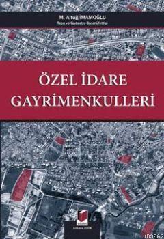 Özel İdare Gayrimenkulleri - M. Altuğ İmamoğlu | Yeni ve İkinci El Ucu