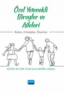 Özel Yetenekli Bireyler Ve Aileleri - Roller, İhtiyaçlar, Öneriler - Ş