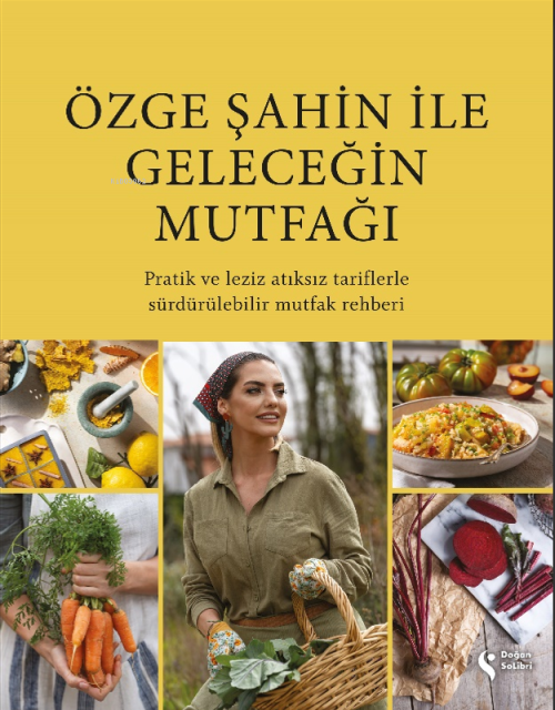 Özge Şahin ile Geleceğin Mutfağı;Pratik ve Leziz Atıksız Tariflerle Sü