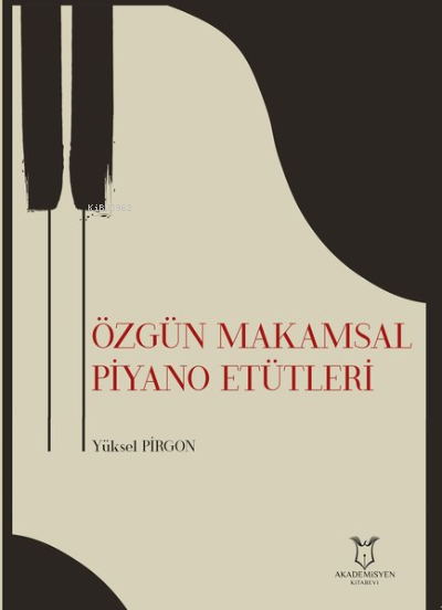 Özgün Makamsal Piyano Etütleri - Yüksel Pırgon | Yeni ve İkinci El Ucu