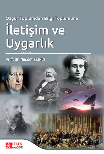 Özgür Toplumdan Bilgi Toplumuna İletişim ve Uygarlık - Necdet Ekinci |