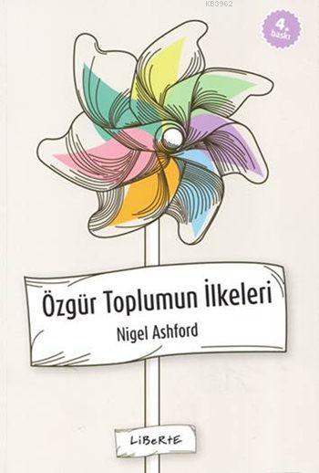 Özgür Toplumun İlkeleri - Nigel Ashford | Yeni ve İkinci El Ucuz Kitab