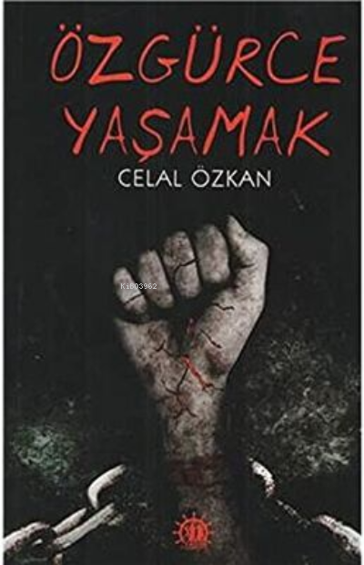 Özgürce Yaşamak - Celal Özkan- | Yeni ve İkinci El Ucuz Kitabın Adresi