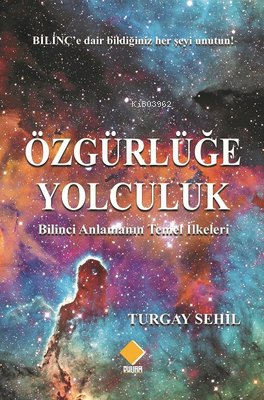 Özgürlüğe Yolculuk - Turgay Sehil | Yeni ve İkinci El Ucuz Kitabın Adr