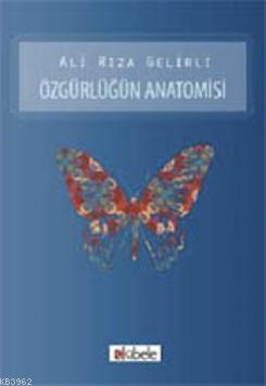 Özgürlüğün Anatomisi - Ali Rıza Gelirli | Yeni ve İkinci El Ucuz Kitab