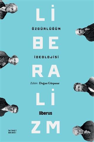 Özgürlüğün İdeolojisi: Liberalizm - Doğan Gürpınar | Yeni ve İkinci El