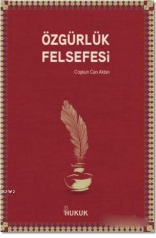 Özgürlük Felsefesi - Coşkun Can Aktan | Yeni ve İkinci El Ucuz Kitabın