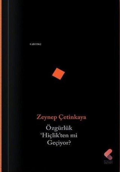 Özgürlük Hiçlik'ten mi Geliyor? - Zeynep Çetinkaya | Yeni ve İkinci El