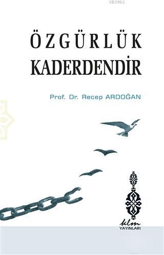 Özgürlük Kaderdendir - Recep Ardoğan | Yeni ve İkinci El Ucuz Kitabın 