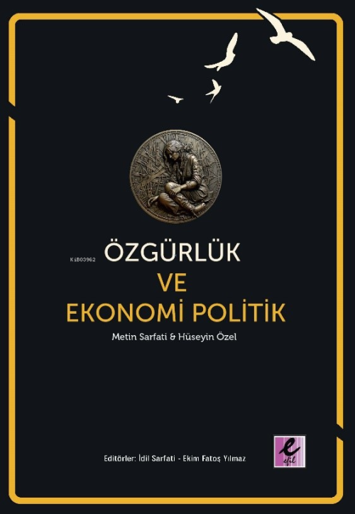 Özgürlük Ve Ekonomi Politik - Metin Sarfati | Yeni ve İkinci El Ucuz K