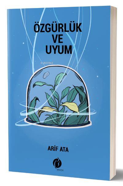 Özgürlük ve Uyum - Arif Ata | Yeni ve İkinci El Ucuz Kitabın Adresi