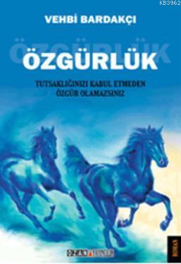 Özgürlük - Vehbi Bardakçı | Yeni ve İkinci El Ucuz Kitabın Adresi